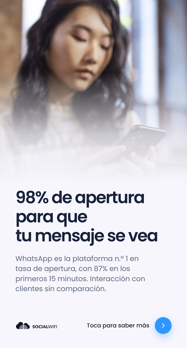 Mujer revisando su teléfono, bajo el titular 'El 98% de apertura hace que vean tu mensaje' y el texto 'WhatsApp es la plataforma número 1 en tasa de apertura, con un 87% en 15 minutos. Un nivel de interacción con el cliente inigualable.'
