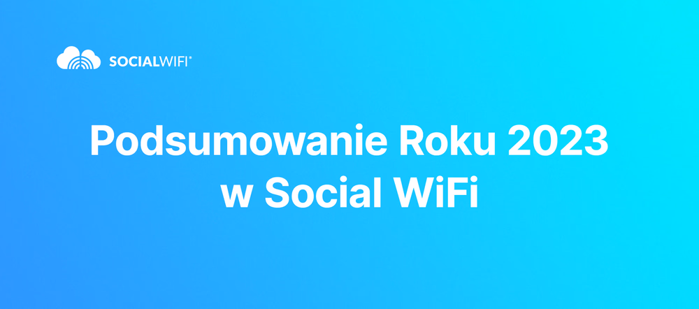 Social WiFi 2023 – Podsumowanie Roku