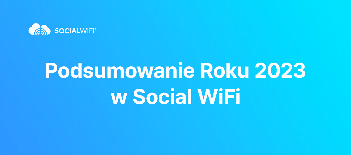 Social WiFi 2023 – Podsumowanie Roku