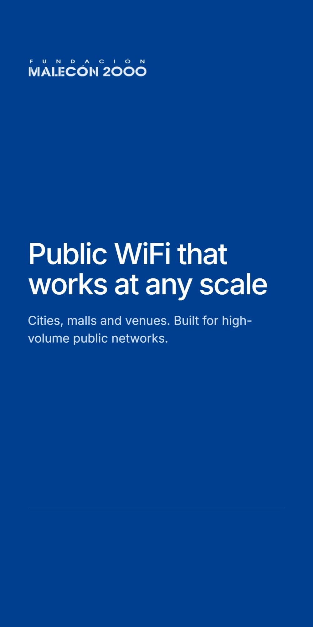 Closing card: public WiFi that works at any scale. Cities, malls and venues, built for high-volume public networks.