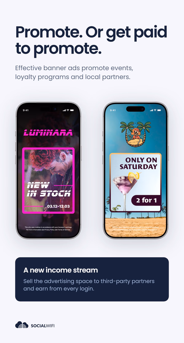 Two phone mockups of WiFi login banner ads - a 'Luminara New in Stock' promo and a beach bar 'Only on Saturday 2 for 1' offer - under the headline 'Promote. Or get paid to promote.'